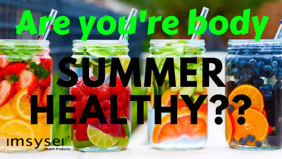 Is you’re body Summer Healthy…?